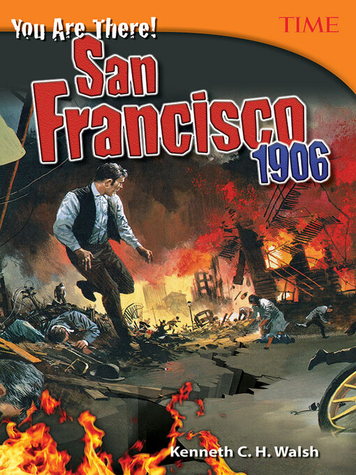 Title details for You Are There! San Francisco 1906 by Kenneth Walsh - Available